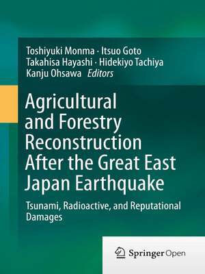 cover image of Agricultural and Forestry Reconstruction After the Great East Japan Earthquake